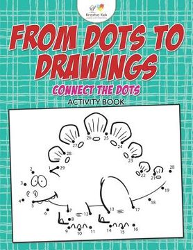 portada From Dots to Drawings: Connect the Dots Activity Book (en Inglés)