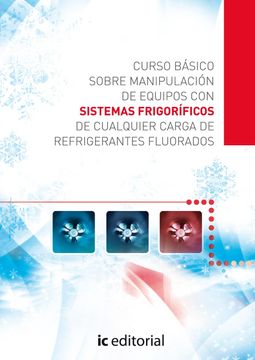 portada Curso Básico Sobre Manipulación de Equipos con Sistemas Frigoríficos de Cualquier Carga Derefrigerantes Fluorados (in Spanish)