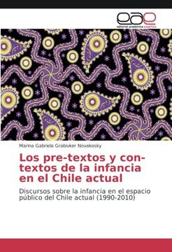 portada Los pre-textos y con-textos de la infancia en el Chile actual: Discursos sobre la infancia en el espacio público del Chile actual (1990-2010) (Spanish Edition)
