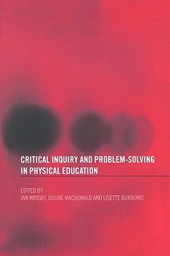 portada critical inquiry and problem solving in physical education: working with students in schools