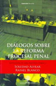 portada Diálogos Sobre la Reforma Procesal Penal (in Spanish)