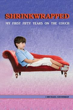 portada Shrinkwrapped: My First Fifty Years on the Couch (en Inglés)