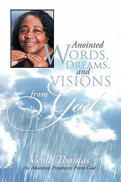 portada anointed words, dreams, and visions from god: an anointed prophetess from god (en Inglés)
