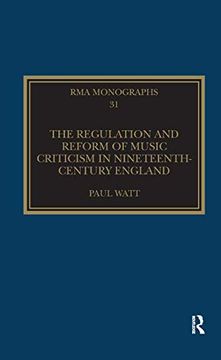 portada The Regulation and Reform of Music Criticism in Nineteenth-Century England (Royal Musical Association Monographs) (en Inglés)