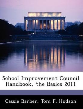 portada school improvement council handbook, the basics 2011 (en Inglés)