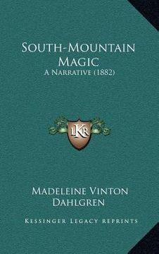 portada south-mountain magic: a narrative (1882) (en Inglés)