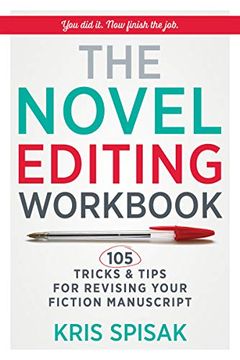 portada The Novel Editing Workbook: 105 Tricks & Tips for Revising Your Fiction Manuscript (en Inglés)