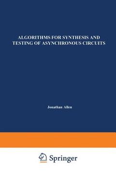 portada Algorithms for Synthesis and Testing of Asynchronous Circuits (en Inglés)