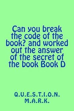 portada Can you break the code of the book? and worked out the answer of the secret of (en Inglés)