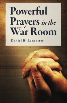 portada Powerful Prayers in the War Room: Learning to Pray like a Powerful Prayer Warrior (Spiritual Battle Plan for Prayer) (Volume 1)
