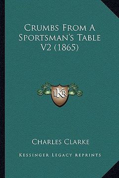portada crumbs from a sportsman's table v2 (1865) (en Inglés)