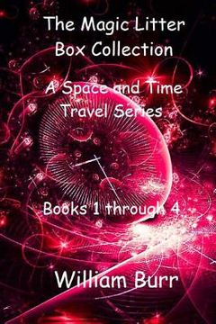 portada The Magic Litter Box Collection: A Space and Time Travel Series for Children of All Ages (en Inglés)