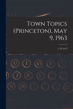 portada Town Topics (Princeton), May 9, 1963; v.18, no.9 (en Inglés)