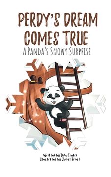 portada Perdy's Dream Comes True: A Panda's Snowy Surprise (A story of hope and triumph with visualization activity for 2-6 year old preschool and kinde (en Inglés)