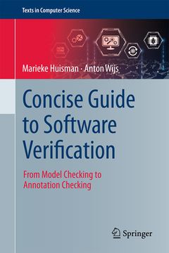 Concise Guide to Software Verification: From Model Checking to Annotation Checking (en Inglés)