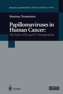 portada Papillomaviruses in Human Cancer: The Role of E6 and E7 Oncoproteins (en Inglés)