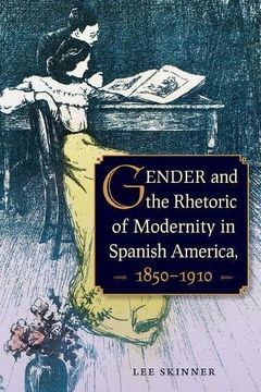 portada Gender and Rhetoric of Modernity in Spanish America, 1850 - 1910