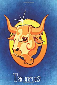 portada Taurus Zodiac Journal: Taurus Zodiac Journal: Strong Self Sufficient Faithful Writing Not Diary With Self Care List a Gratitude Page and Lots of Lined Pages for Your Thoughts 