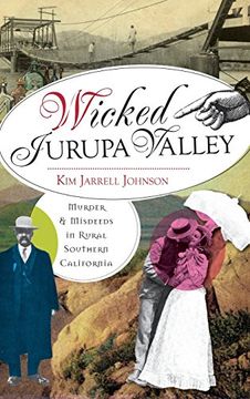 portada Wicked Jurupa Valley: Murder & Misdeeds in Rural Southern California 