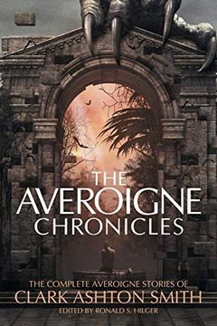 portada The Averoigne Chronicles: The Complete Averoigne Stories of Clark Ashton Smith (in English)