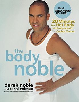 portada The Body Noble: 20 Minutes to a hot Body With Hollywood's Coolest Trainer (en Inglés)