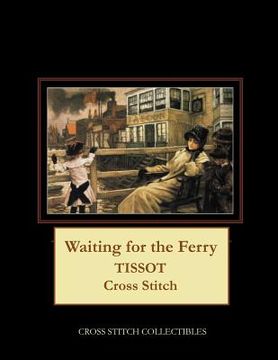 portada Waiting for the Ferry: Tissot Cross Stitch Pattern (en Inglés)