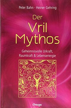 portada Der Vril-Mythos: Geheimnisvolle Urkraft, Raumkraft & Lebensenergie (en Alemán)