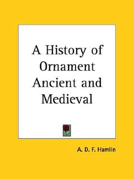 portada a history of ornament ancient and medieval (en Inglés)