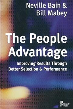 portada The People Advantage: Improving Results Through Better Selection and Performance (en Inglés)