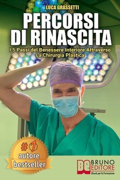 portada Percorsi Di Rinascita: I 5 Passi Del Benessere Interiore Attraverso La Chirurgia Plastica (en Italiano)