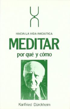 portada Meditar, por qué y Cómo. Hacia la vía Iniciática (7ª Edición) (in Spanish)