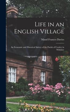 portada Life in an English Village; an Economic and Historical Survey of the Parish of Corsley in Wiltshire