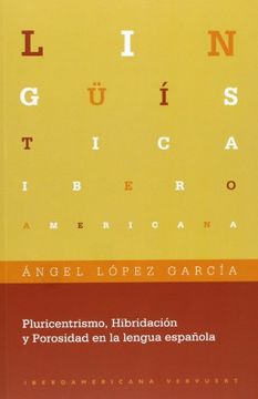 portada Pluricentrismo, Hibridación y Porosidad en la Lengua Española (in Spanish)