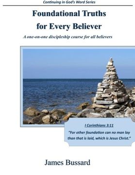 portada Foundational Truths For Every Believer: A one-on-one discipleship course for all believers (Continuing in God’s Word Series) (Volume 1)