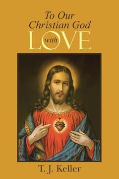 portada To Our Christian God with Love (en Inglés)