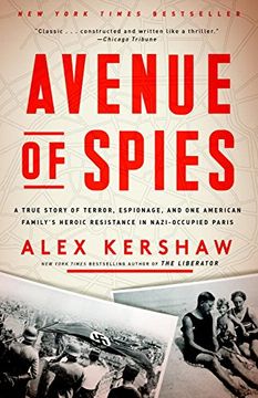 portada Avenue of Spies: A True Story of Terror, Espionage, and one American Family's Heroic Resistance in Nazi-Occupied Paris (en Inglés)