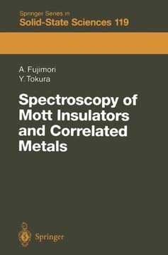 portada Spectroscopy of Mott Insulators and Correlated Metals: Proceedings of the 17th Taniguchi Symposium Kashikojima, Japan, October 24-28, 1994 (Springer Series in Solid-State Sciences)