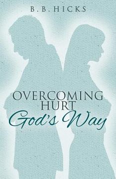 portada Overcoming Hurt God's Way (en Inglés)