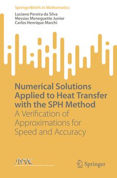 portada Numerical Solutions Applied to Heat Transfer with the Sph Method: A Verification of Approximations for Speed and Accuracy (en Inglés)