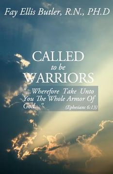 portada Called to Be Warriors: ...Wherefore Take Unto You the Whole Armor of God...