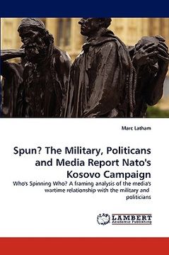 portada spun? the military, politicans and media report nato's kosovo campaign (in English)