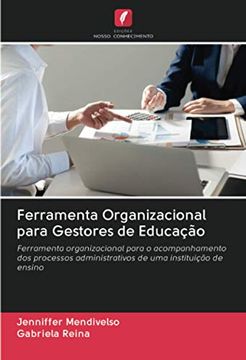 portada Ferramenta Organizacional Para Gestores de Educação: Ferramenta Organizacional Para o Acompanhamento dos Processos Administrativos de uma Instituição de Ensino (en Portugués)