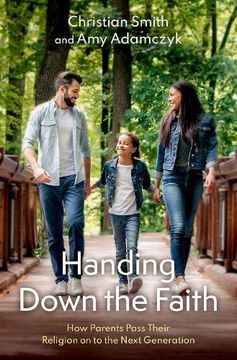 portada Handing Down the Faith: How Parents Pass Their Religion on to the Next Generation (in English)