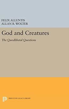 portada God and Creatures: The Quodlibetal Questions (Princeton Legacy Library) (en Inglés)