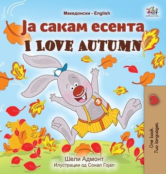 portada I Love Autumn (Macedonian English Bilingual Book for Kids)