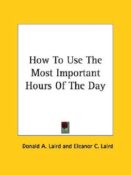 portada how to use the most important hours of the day