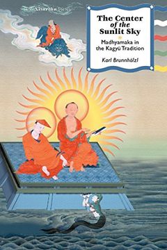 portada The Center of the Sunlit Sky: Madhyamaka in the Kagyu Tradition (Nitartha Institute Series) (in English)