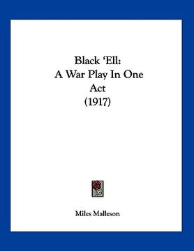 portada black 'ell: a war play in one act (1917) (en Inglés)