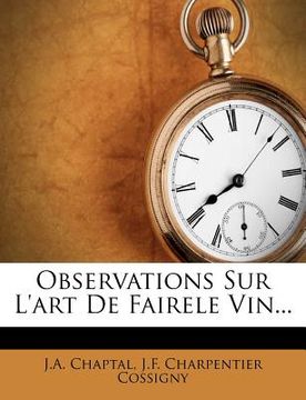 portada Observations Sur L'art De Fairele Vin... (en Francés)