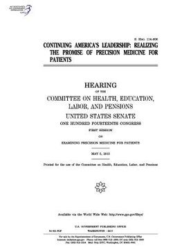 portada Continuing America's leadership: realizing the promise of precision medicine for patients: hearing of the Committee on Health (en Inglés)